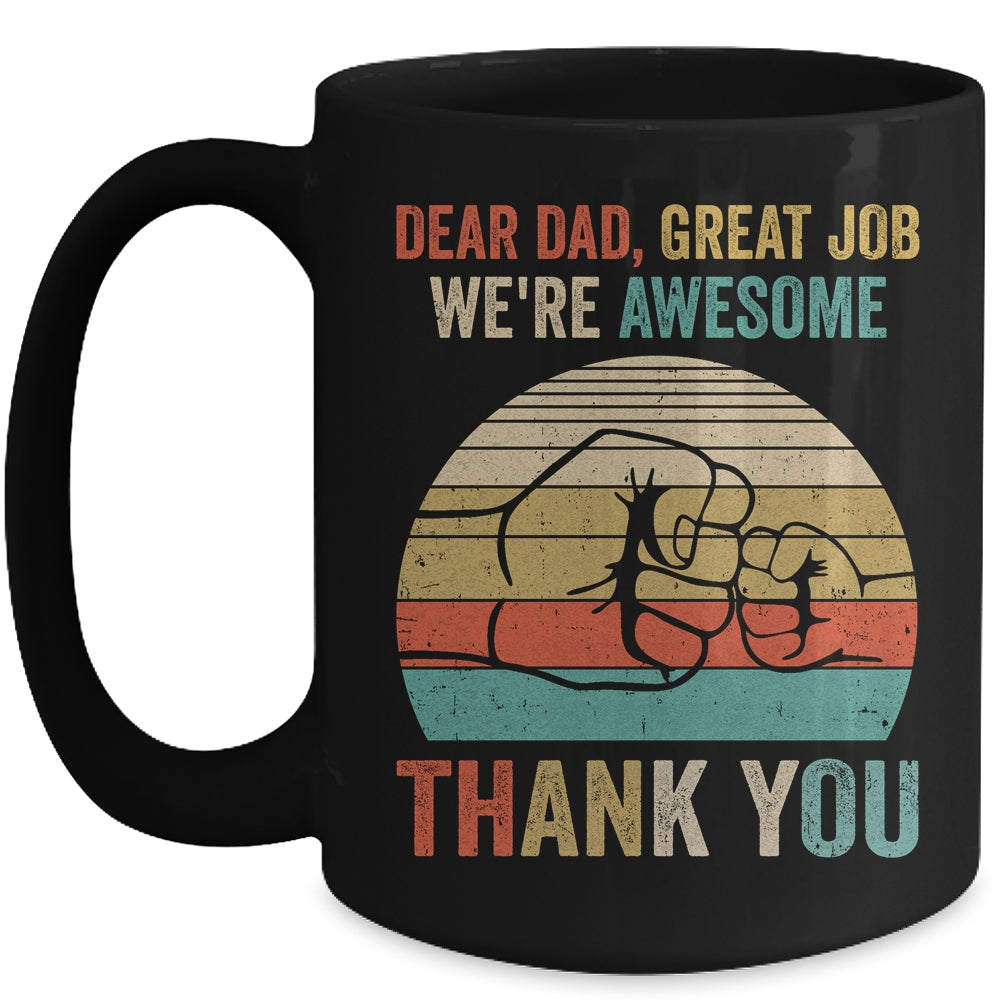 Dear Dad Great Job We're Awesome Thank You Fathers Day Mug | siriusteestore