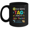Dear Parents Tag You're It Love Teacher Last Day Of School Mug | siriusteestore