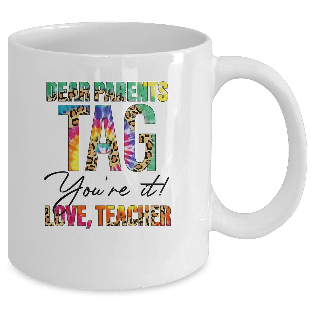 Dear Parents Tag You're It Love Teachers End Of Year School Mug | siriusteestore