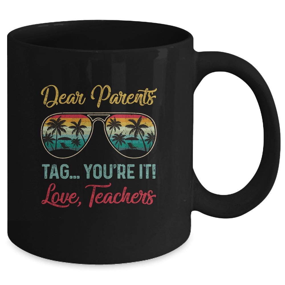 Dear Parents Tag You're It Love Teachers Funny Summer Mug | siriusteestore