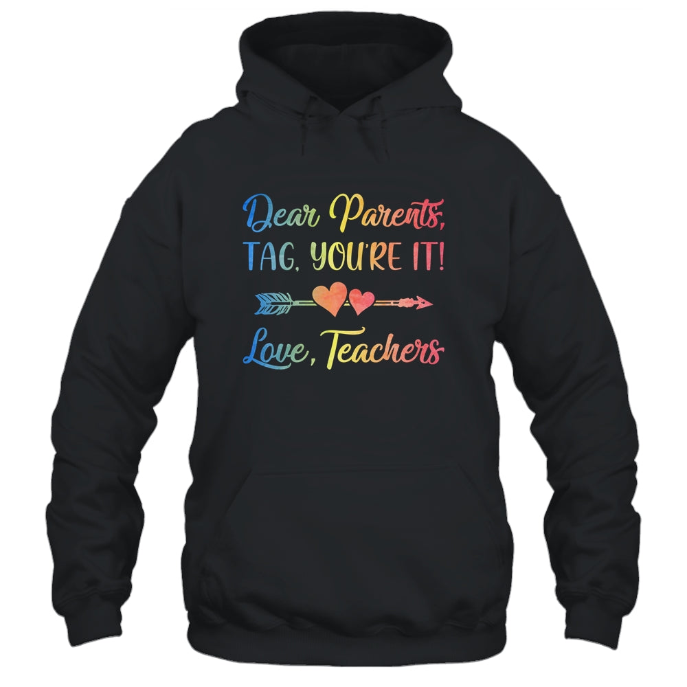 Dear Parents Tag You're It Love Teachers Last Day Of School Shirt & Tank Top | siriusteestore