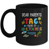 Dear Parents Tag You're It Love Teachers Last Day School Mug | siriusteestore
