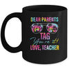 Dear Parents Tag Youre It Teacher Last Day Of School Tie Dye Mug | siriusteestore
