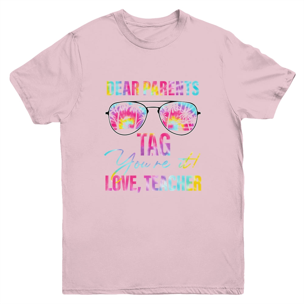Dear Parents Tag Youre It Teacher Last Day Of School Tie Dye Youth Shirt | siriusteestore