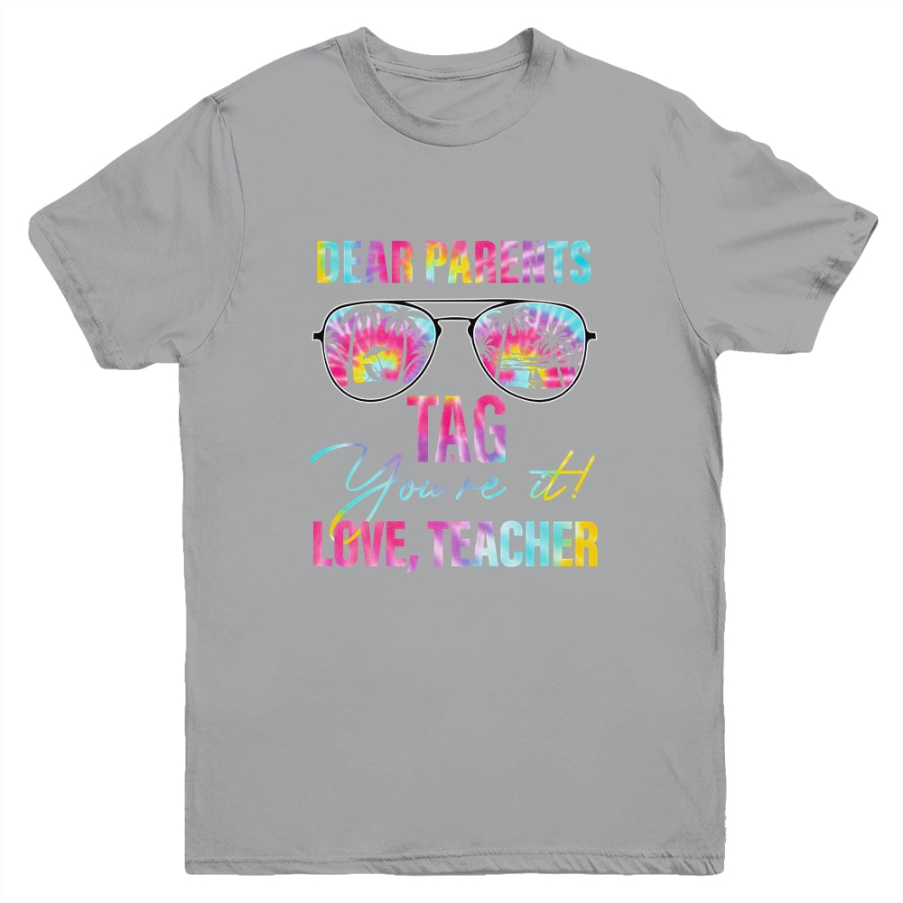Dear Parents Tag Youre It Teacher Last Day Of School Tie Dye Youth Shirt | siriusteestore