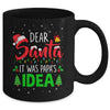Dear Santa It Was Papas Idea Funny Christmas Santa Naughty Mug | siriusteestore