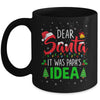 Dear Santa It Was Papas Idea Funny Christmas Santa Naughty Mug | siriusteestore