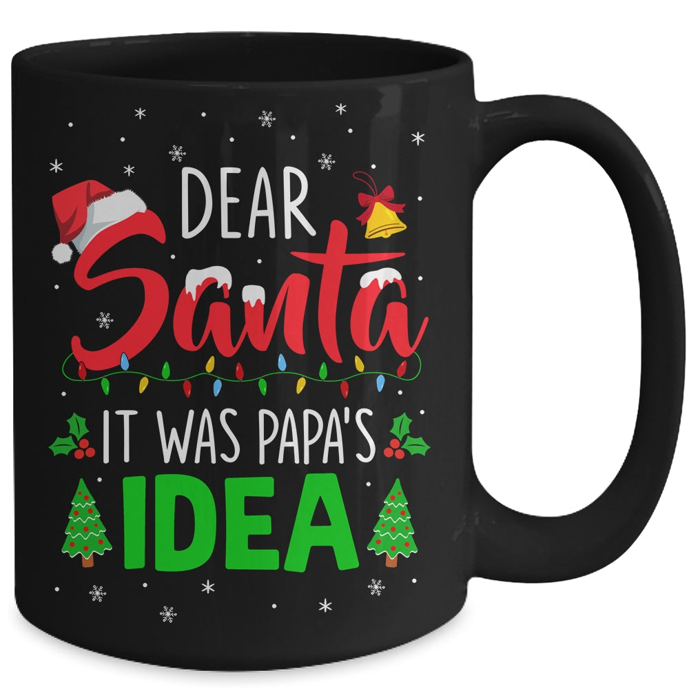 Dear Santa It Was Papas Idea Funny Christmas Santa Naughty Mug | siriusteestore