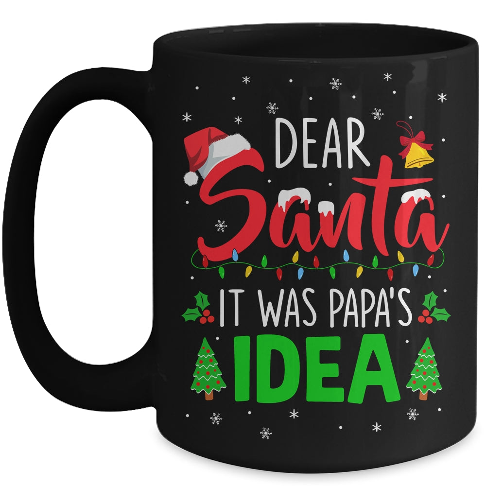 Dear Santa It Was Papas Idea Funny Christmas Santa Naughty Mug | siriusteestore
