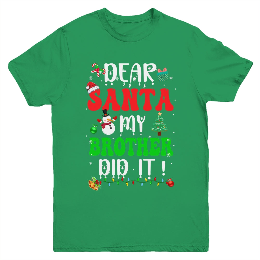 Dear Santa My Brother Did It For Matching Christmas Groovy Youth Shirt | siriusteestore