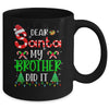 Dear Santa My Brother Did It Funny Christmas Family Xmas Mug | siriusteestore