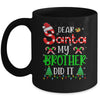 Dear Santa My Brother Did It Funny Christmas Family Xmas Mug | siriusteestore