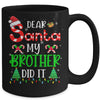 Dear Santa My Brother Did It Funny Christmas Family Xmas Mug | siriusteestore