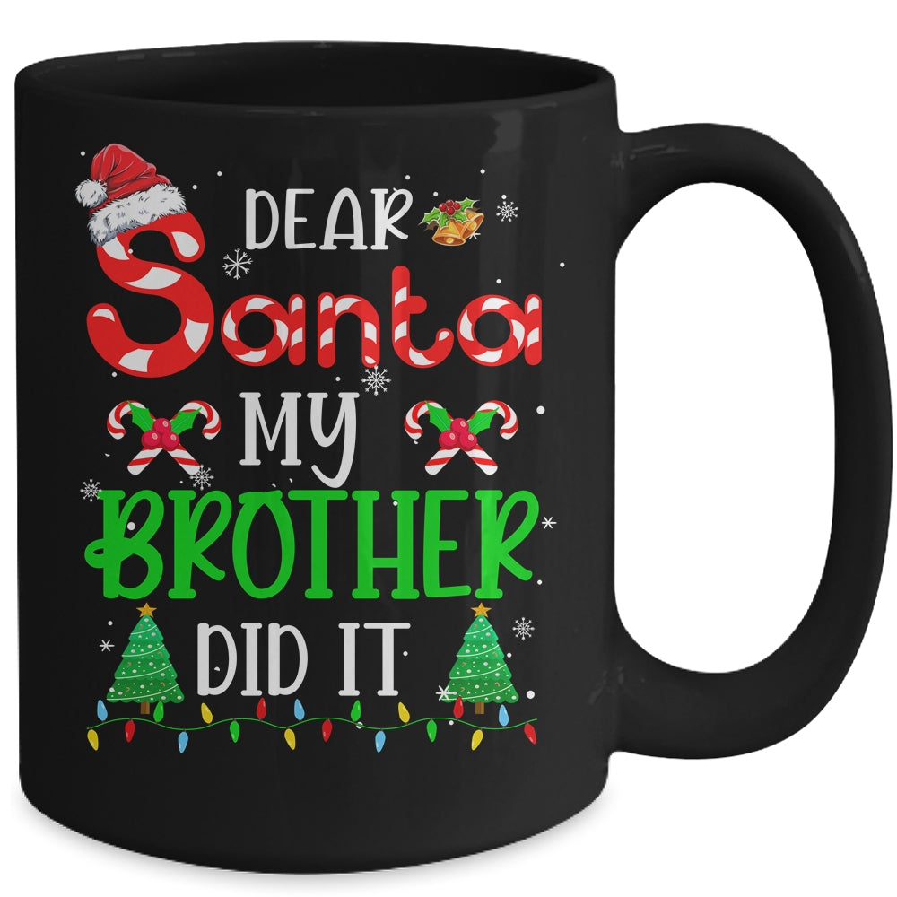 Dear Santa My Brother Did It Funny Christmas Family Xmas Mug | siriusteestore