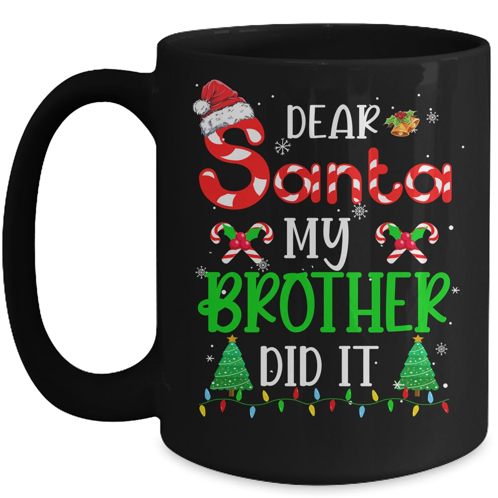 Dear Santa My Brother Did It Funny Christmas Family Xmas Mug | siriusteestore