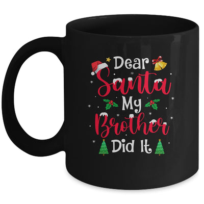 Dear Santa My Brother Did It Naughty Christmas Xmas Mug | siriusteestore