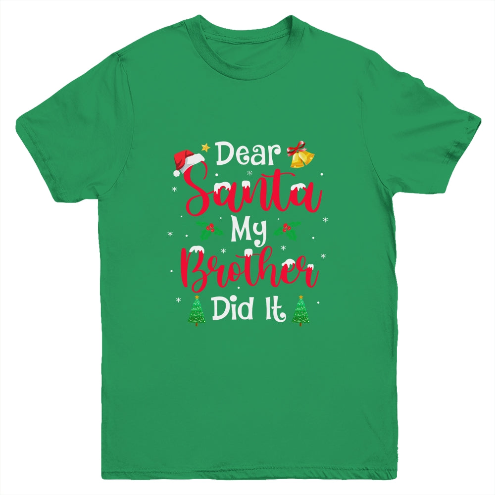 Dear Santa My Brother Did It Naughty Christmas Xmas Youth Shirt | siriusteestore