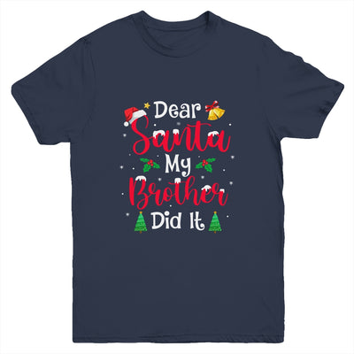Dear Santa My Brother Did It Naughty Christmas Xmas Youth Shirt | siriusteestore