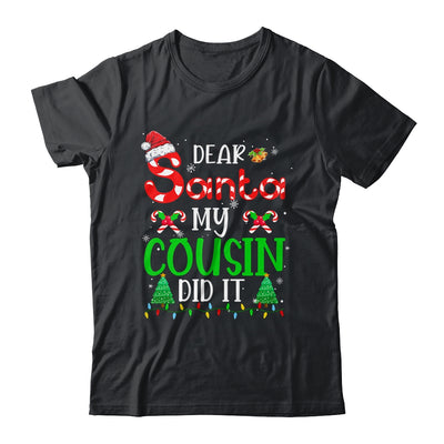 Dear Santa My Cousin Did It Funny Christmas Family Xmas Shirt & Sweatshirt | siriusteestore