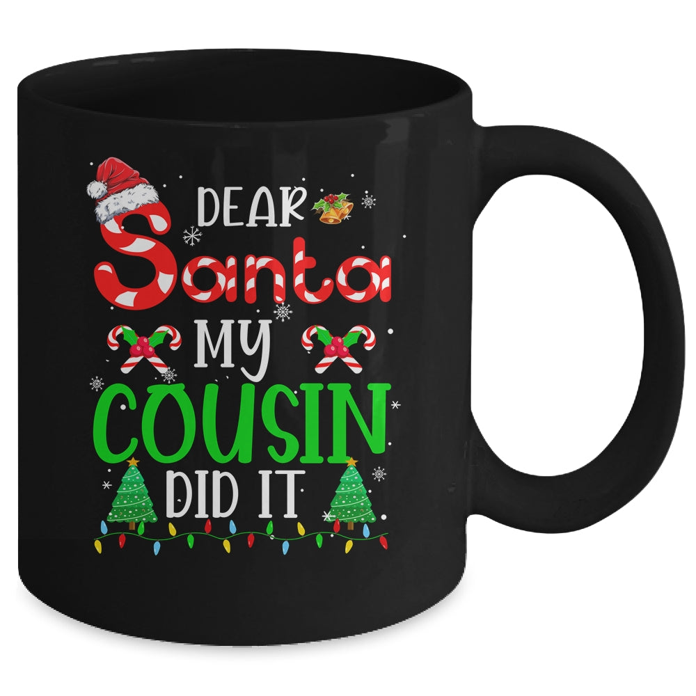 Dear Santa My Cousin Did It Funny Christmas Family Xmas Mug | siriusteestore