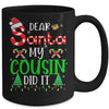 Dear Santa My Cousin Did It Funny Christmas Family Xmas Mug | siriusteestore