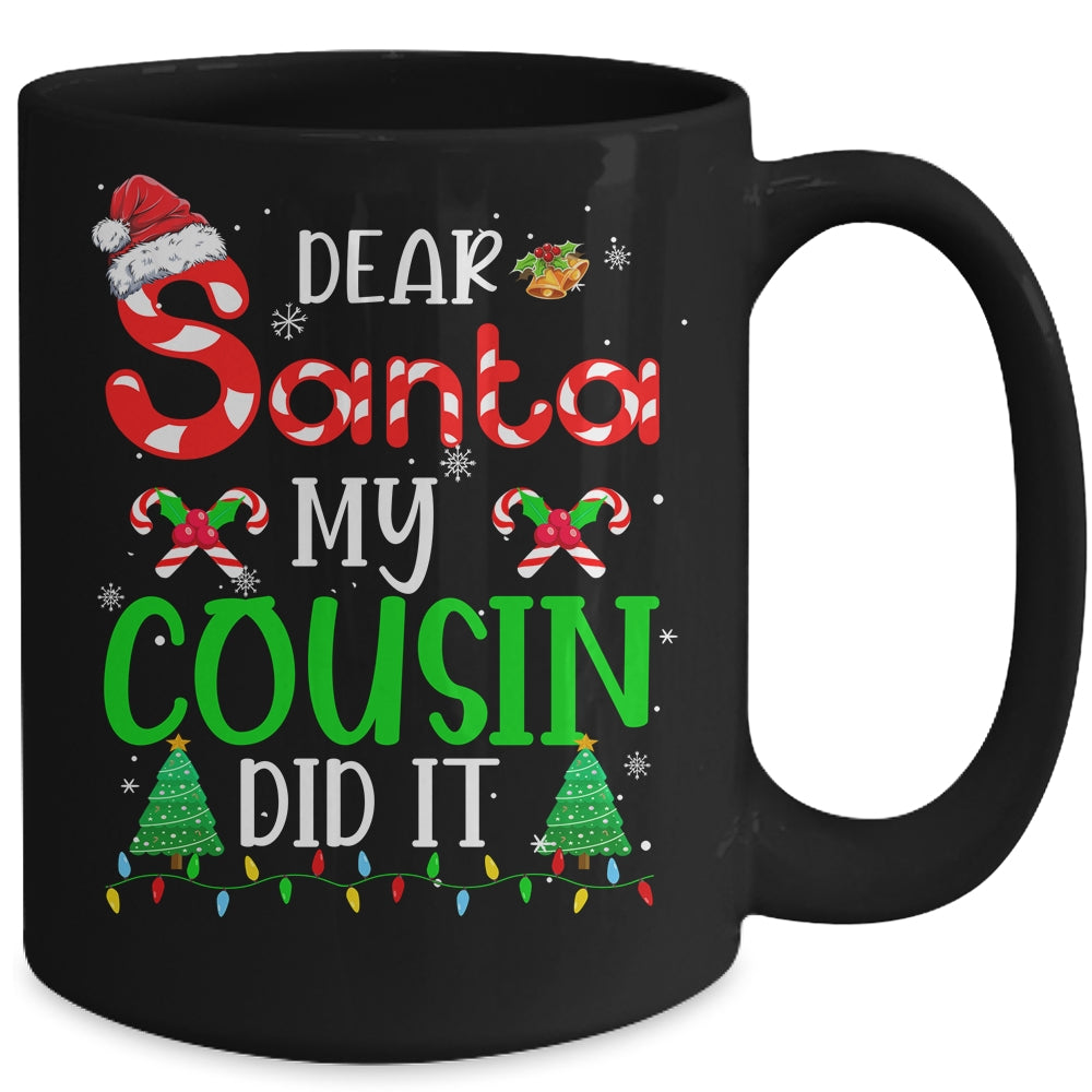 Dear Santa My Cousin Did It Funny Christmas Family Xmas Mug | siriusteestore