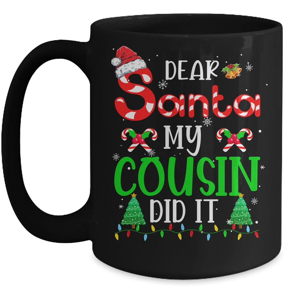 Dear Santa My Cousin Did It Funny Christmas Family Xmas Mug | siriusteestore
