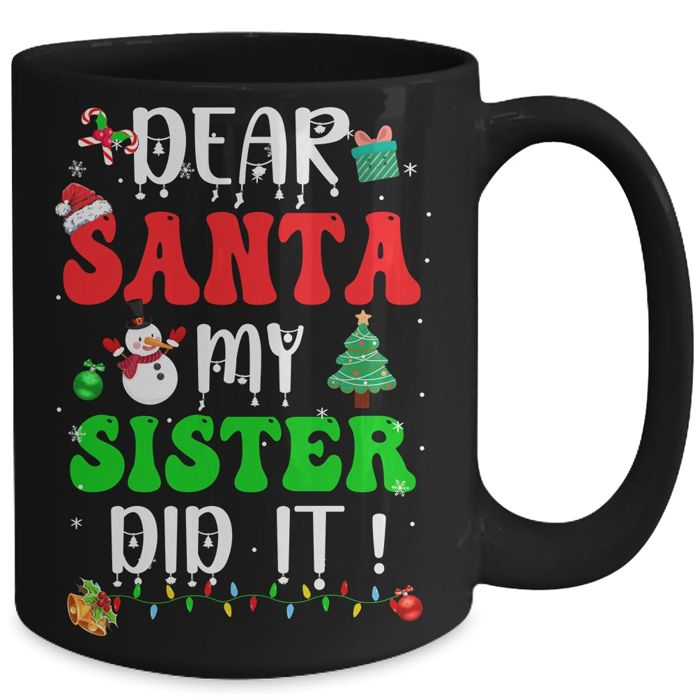 Dear Santa My Sister Did It For Matching Christmas Groovy Mug | siriusteestore