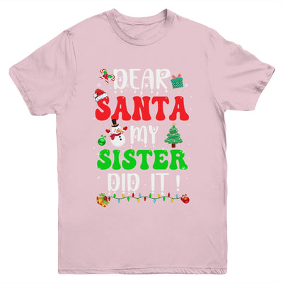 Dear Santa My Sister Did It For Matching Christmas Groovy Youth Shirt | siriusteestore