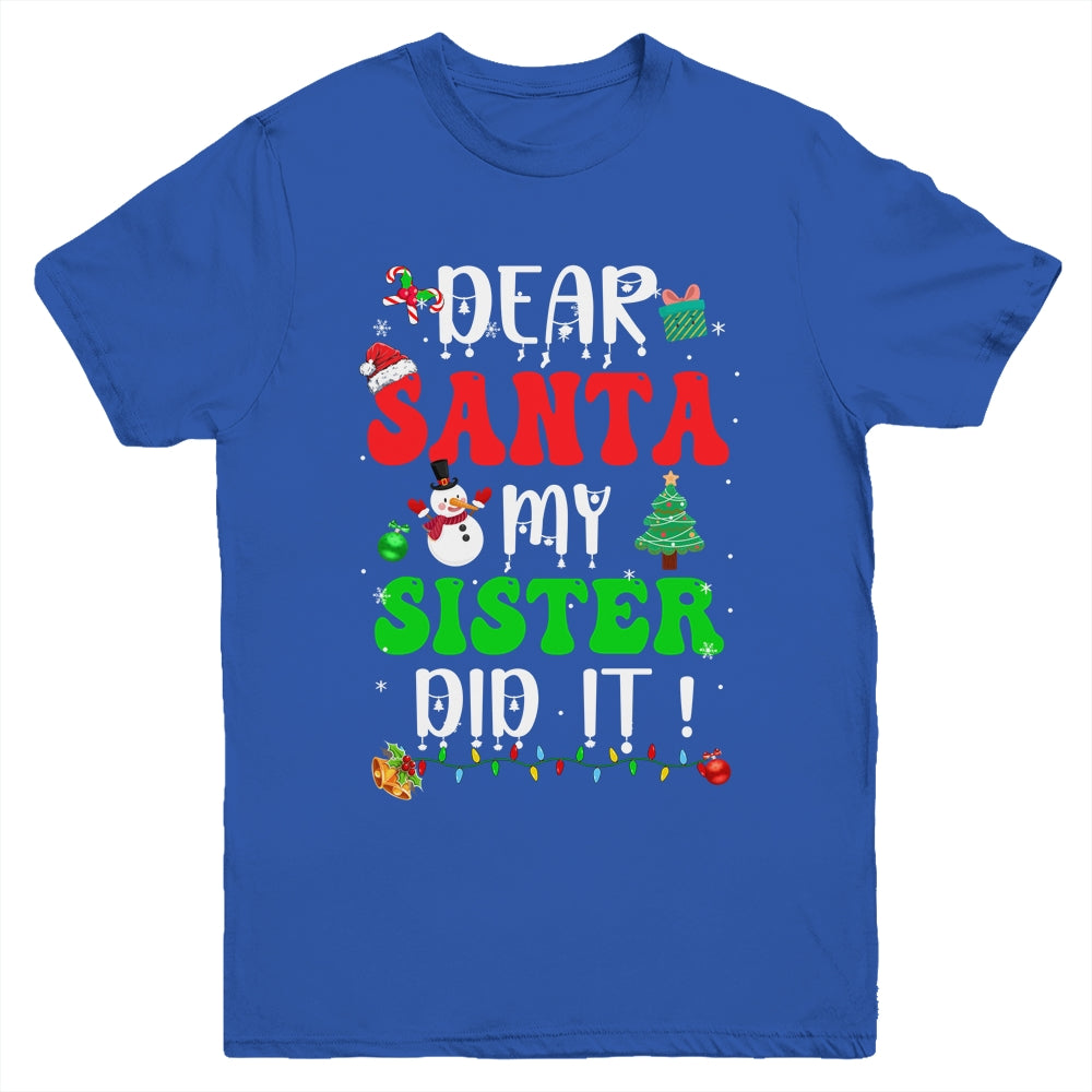 Dear Santa My Sister Did It For Matching Christmas Groovy Youth Shirt | siriusteestore