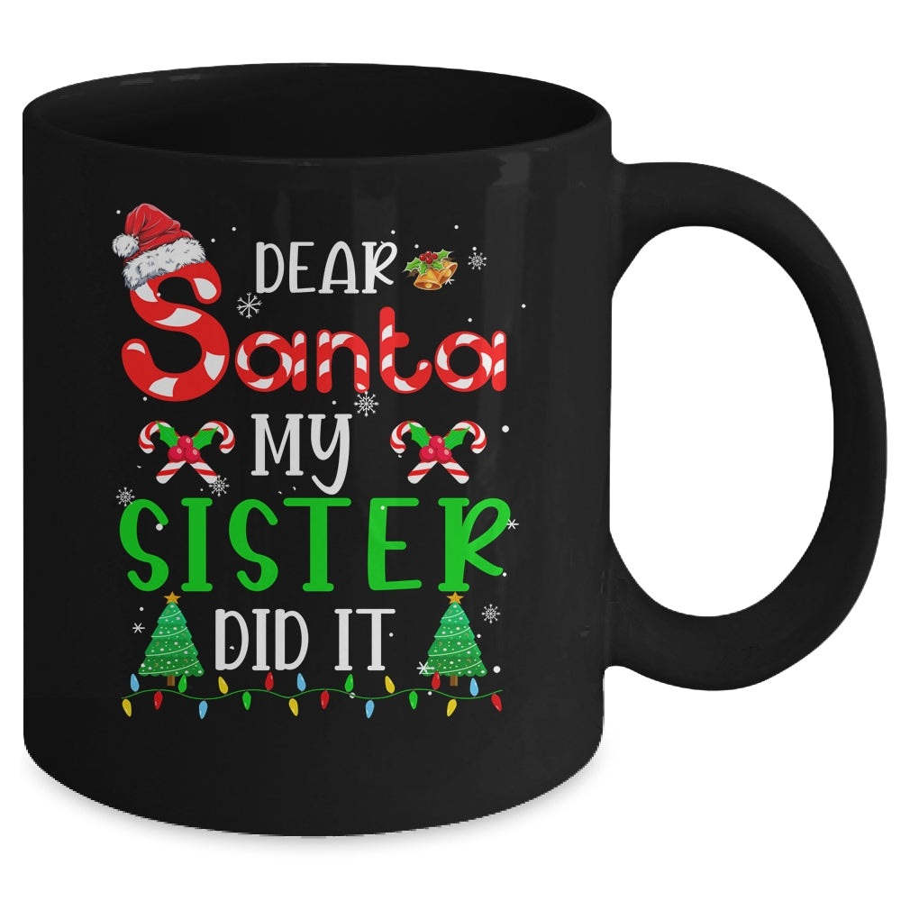 Dear Santa My Sister Did It Funny Christmas Family Xmas Mug | siriusteestore
