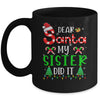 Dear Santa My Sister Did It Funny Christmas Family Xmas Mug | siriusteestore