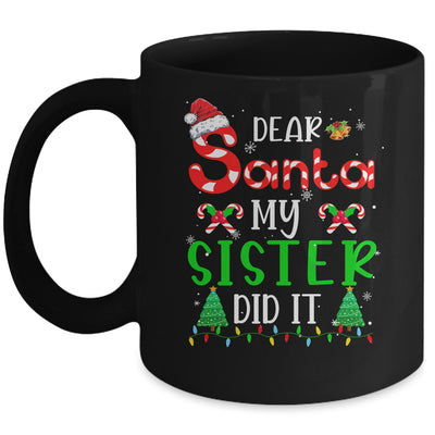 Dear Santa My Sister Did It Funny Christmas Family Xmas Mug | siriusteestore