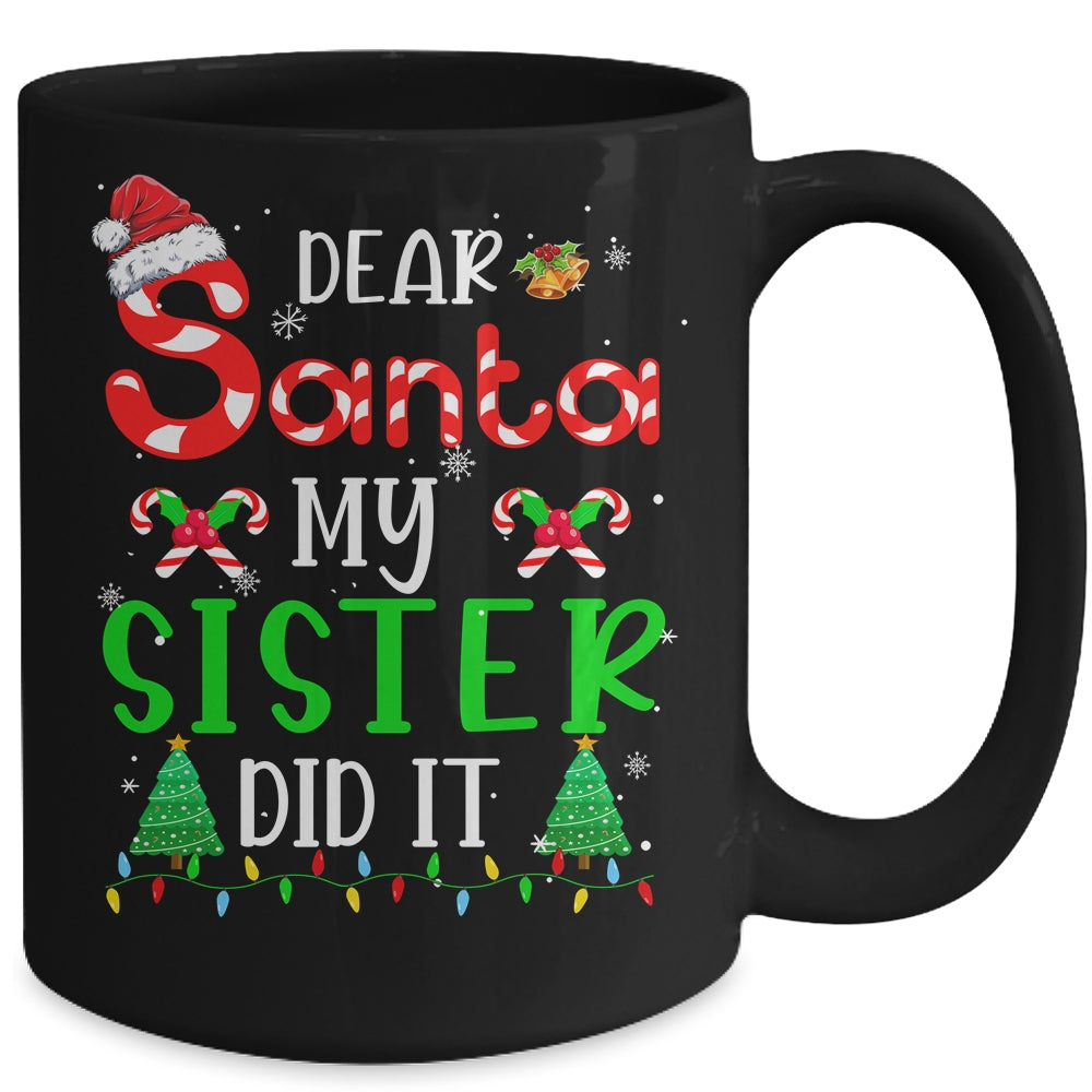 Dear Santa My Sister Did It Funny Christmas Family Xmas Mug | siriusteestore