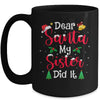 Dear Santa My Sister Did It Naughty Christmas Xmas Mug | siriusteestore