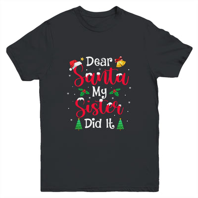 Dear Santa My Sister Did It Naughty Christmas Xmas Youth Shirt | siriusteestore