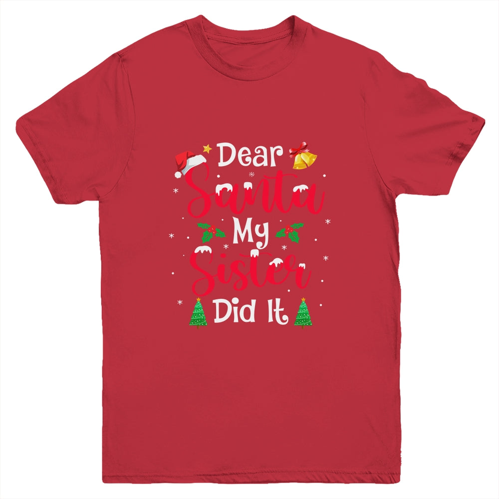 Dear Santa My Sister Did It Naughty Christmas Xmas Youth Shirt | siriusteestore