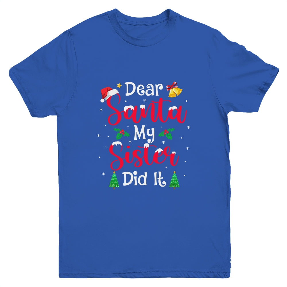 Dear Santa My Sister Did It Naughty Christmas Xmas Youth Shirt | siriusteestore