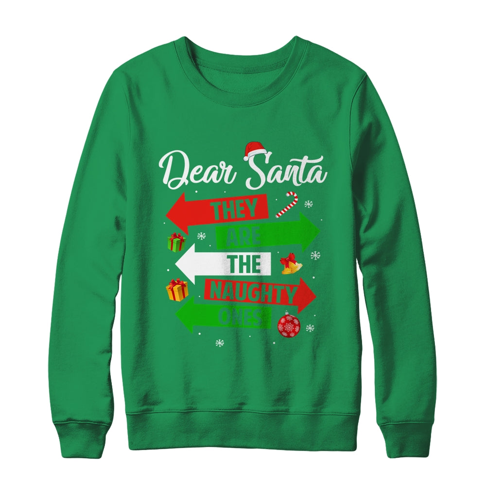 Dear Santa They Are The Naughty Ones Christmas Xmas Shirt & Sweatshirt | siriusteestore