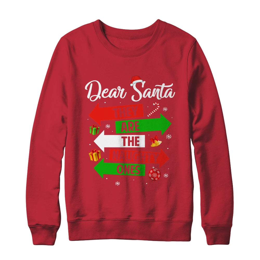 Dear Santa They Are The Naughty Ones Christmas Xmas Shirt & Sweatshirt | siriusteestore