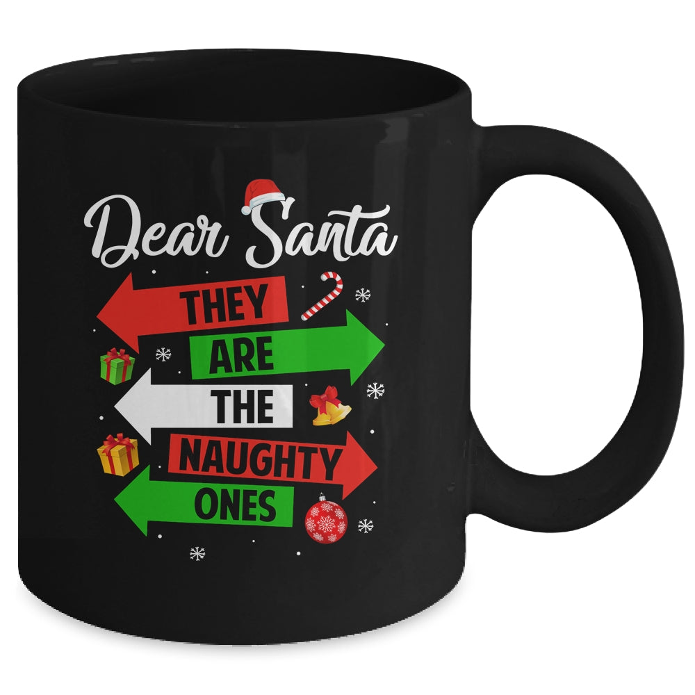 Dear Santa They Are The Naughty Ones Christmas Xmas Mug | siriusteestore