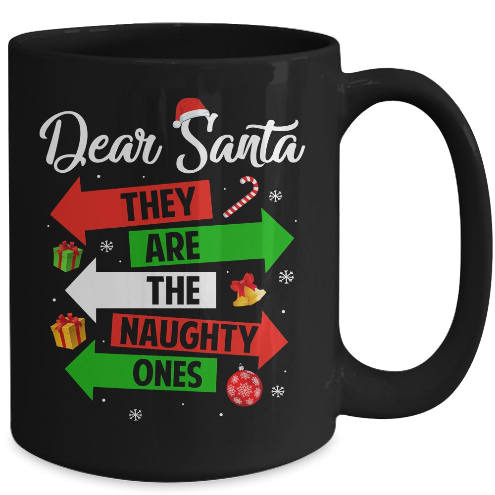 Dear Santa They Are The Naughty Ones Christmas Xmas Mug | siriusteestore