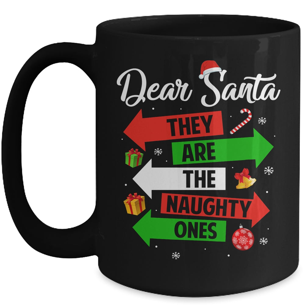 Dear Santa They Are The Naughty Ones Christmas Xmas Mug | siriusteestore