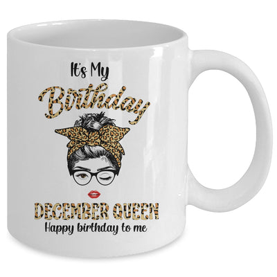 December Birthday Girl Queen Messy Bun Its My Birthday Leopard Mug | siriusteestore