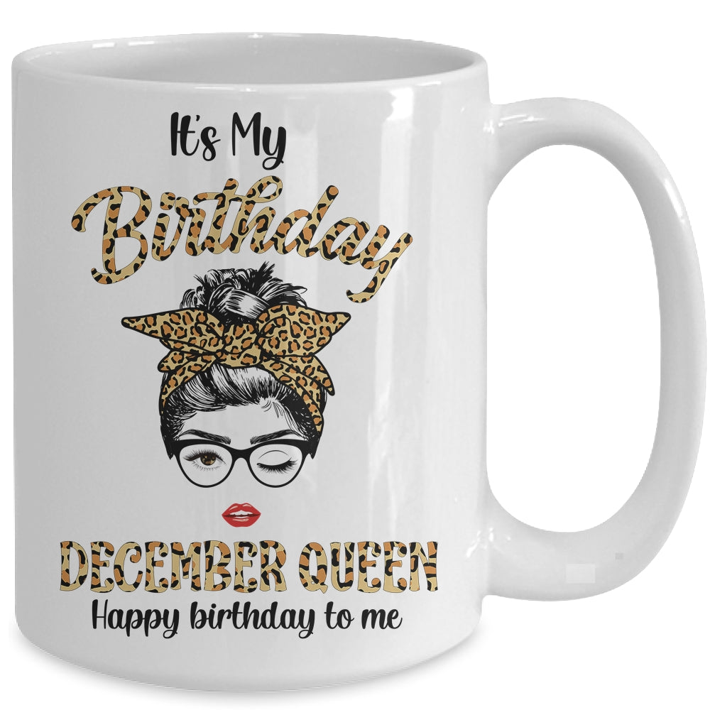 December Birthday Girl Queen Messy Bun Its My Birthday Leopard Mug | siriusteestore