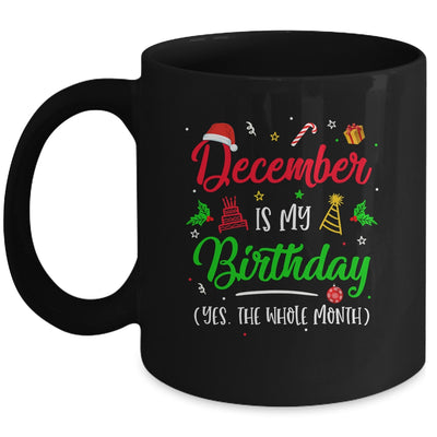 December Is My Birthday The Whole Month Christmas Birthday Mug | siriusteestore