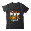 Dental Squad Teeth Turkey Dental Assistant Thanksgiving Shirt & Hoodie | siriusteestore