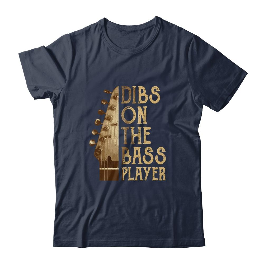 Dibs On The Bass Player Guitar Musician Shirt & Hoodie | Siriustee.com