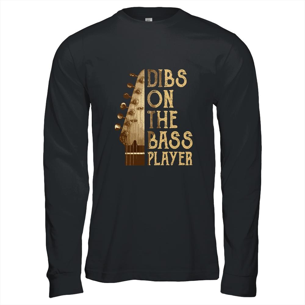 Dibs On The Bass Player Guitar Musician Shirt & Hoodie | Siriustee.com