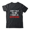 Don't Talk To Me I Have A Boyfriend Funny Girlfriend Shirt & Hoodie | siriusteestore
